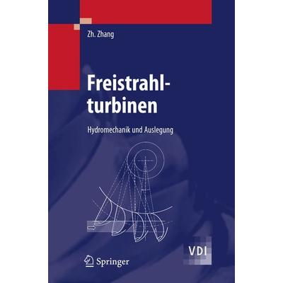 Freistrahlturbinen, Gebundene Ausgabe von Zhengji Zhang, Springer Berlin, 978-3-540-70771-4