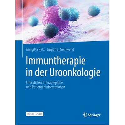 Immuntherapie in der Uroonkologie, Set von Margitta Retz,Jürgen E. Gschwend, Springer Berlin, 978-3-662-60977-4