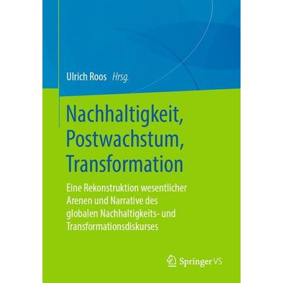 Nachhaltigkeit, Postwachstum, Transformation, Taschenbuch von , Springer Fachmedien Wiesbaden GmbH, 978-3-658-29972-9