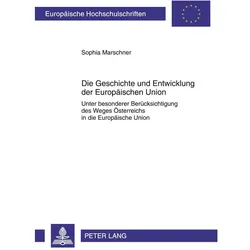 Die Geschichte und Entwicklung der Europäischen Union, Fachbücher von Sophia Marschner