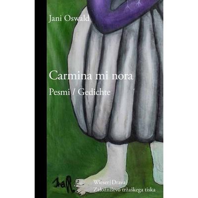 Carmina mi nora, Gebundene Ausgabe von Jani Oswald, Drava, 978-3-99138-073-3