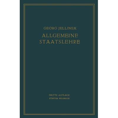 Allgemeine Staatslehre, Taschenbuch von Georg Jellinek,Walter Jellinek, Springer Berlin, 978-3-642-50626-0
