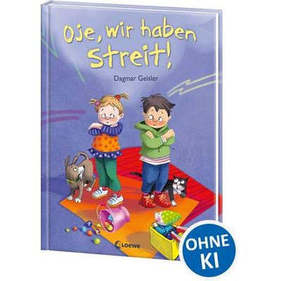 Oje, wir haben Streit!, Gebundene Ausgabe von Dagmar Geisler, Loewe, 978-3-7432-0902-2