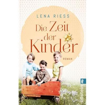 Die Zeit der Kinder, Taschenbuch von Lena Riess, Ullstein Taschenbuch, 978-3-548-07323-1
