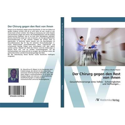 Der Chirurg gegen den Rest von ihnen, Taschenbuch von Marcellinus Okafor Nkpozi, AV Akademikerverlag, 978-620-2-22785-8
