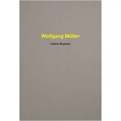 Wolfgang Mller. Galerie Requisite, Fachbücher von Christian Mosar, Antoine Prum, Wolfgang Müller