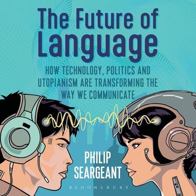 The Future of Language - Philip Seargeant, Audio, 9781350433786