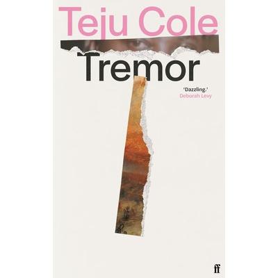 Tremor, Taschenbuch von Teju Cole, Faber & Faber, 978-0-571-28336-1