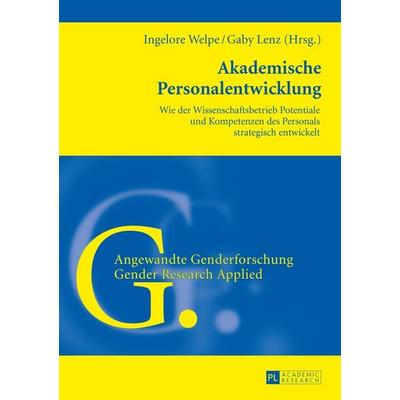 Akademische Personalentwicklung, Taschenbuch von , Peter Lang GmbH, Internationaler Verlag der Wissenschaften, 978-3-631-65708-9