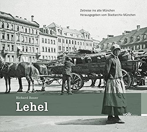 Richard Bauer - Lehel: Zeitreise ins alte München - Preis vom 14.10.2026 23:07:16 h