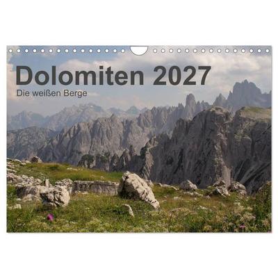 Dolomiten 2027 - Die weißen Berge (Wandkalender 2027 DIN A4 quer), CALVENDO Monatskalender