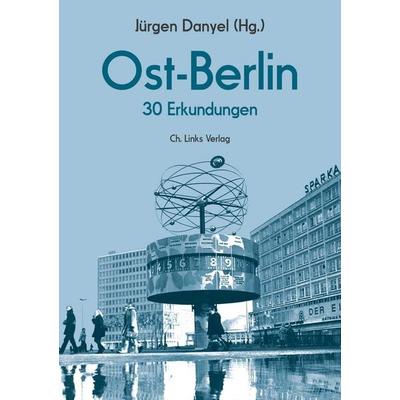 Ost-Berlin, Gebundene Ausgabe von , Ch. Links Verlag, 978-3-96289-013-1