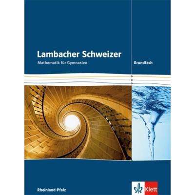 Lambacher Schweizer Mathematik Grundfach. Ausgabe Rheinland-Pfalz, Gebundene Ausgabe von , Klett Schulbuchverlag, 978-3-12-735621-2