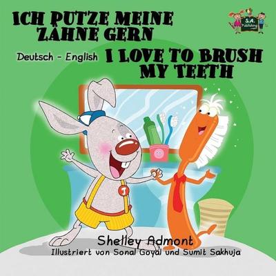 Ich putze meine Zähne gern I Love to Brush My Teeth, Taschenbuch von Shelley Admont,KidKiddos Books, KidKiddos Books Ltd., 978-1-77268-073-7