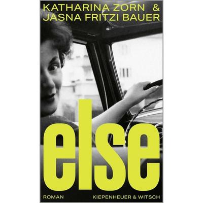 Else, Gebundene Ausgabe von Jasna Fritzi Bauer,Katharina Zorn, Kiepenheuer & Witsch, 978-3-462-00530-1
