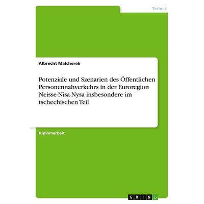 Potenziale und Szenarien des Öffentlichen Personennahverkehrs in der Euroregion Neisse-Nisa-Nysa insbesondere im tschechischen Teil, Taschenbuch von