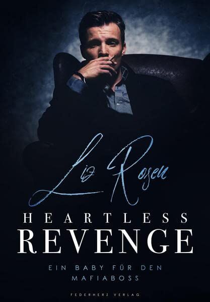 Liz Rosen - Heartless Revenge: Ein Baby für den Mafiaboss - Preis vom 09.10.2026 07:28:09 h