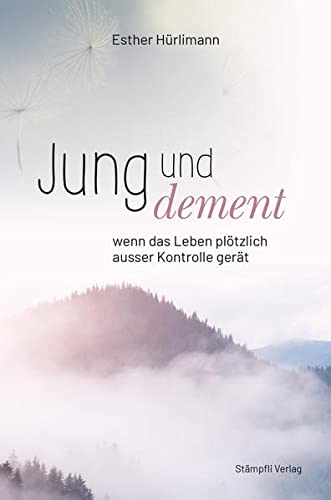 Esther Hürlimann - Jung und dement: Wenn das Leben plötzlich ausser Kontrolle gerät - Preis vom 10.10.2026 11:48:34 h