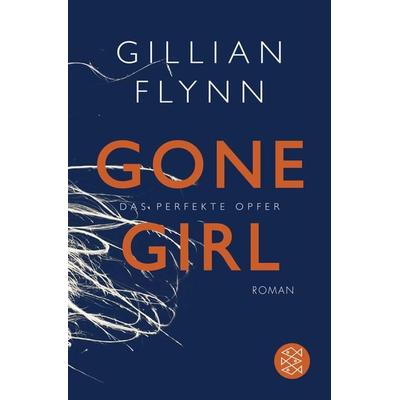 Gone Girl - Das perfekte Opfer, Taschenbuch von Gillian Flynn, Fischer Taschenbuch Verlag
