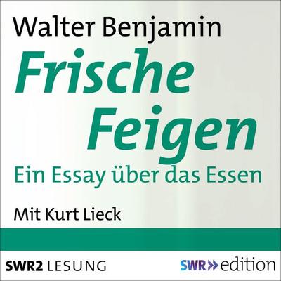 Frische Feigen - Walter Benjamin, Audio, 9783956157394