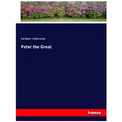 Peter the Great, Belletristik von Kazimierz Waliszewski