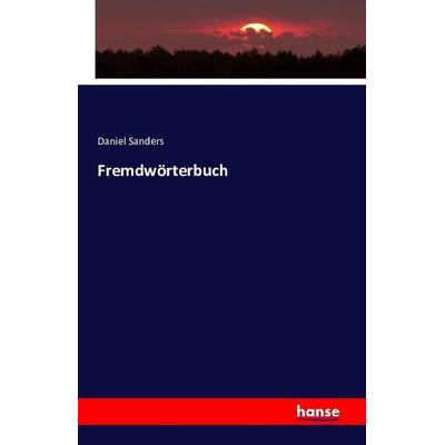 Fremdwörterbuch, Taschenbuch von Daniel Sanders, Hansebooks, 978-3-7428-9591-2