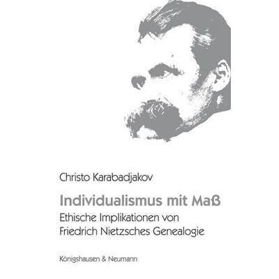 Individualismus mit Maß, Gebundene Ausgabe von Christo Karabadjakov, Königshausen u. Neumann, 978-3-8260-4846-3