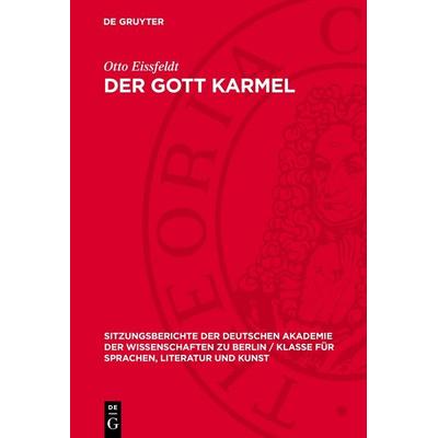 Der Gott Karmel, Gebundene Ausgabe von Otto Eissfeldt, De Gruyter, 978-3-11-277730-5