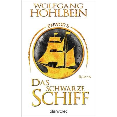 Das schwarze Schiff - Enwor 5, Taschenbuch von Wolfgang Hohlbein, Blanvalet