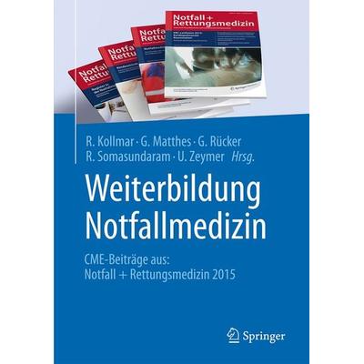 Weiterbildung Notfallmedizin, Taschenbuch von , Springer Berlin, 978-3-662-49553-7