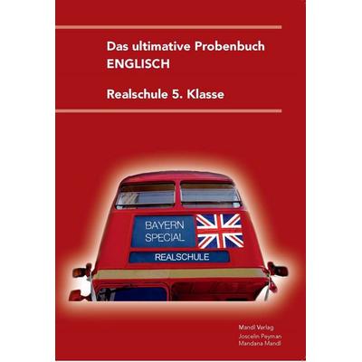 Das ultimative Probenbuch Englisch 5. Klasse, Taschenbuch von Mandana Mandl,Joscelin Peyman, Mandl, Mandana, 978-3-9816902-2-4