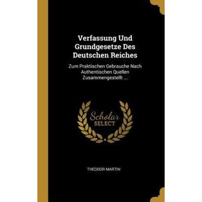 Verfassung Und Grundgesetze Des Deutschen Reiches, Gebundene Ausgabe von Theodor Martin, Creative Media Partners, LLC, 978-0-270-64370-1