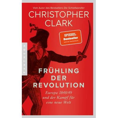 Frühling der Revolution, Taschenbuch von Christopher Clark, Pantheon, 978-3-570-55510-1