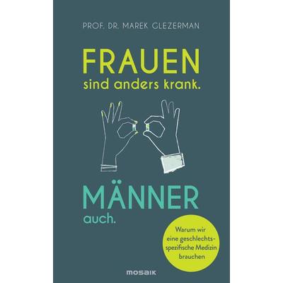 Frauen sind anders krank. Männer auch., Gebundene Ausgabe von Marek Glezerman, Mosaik