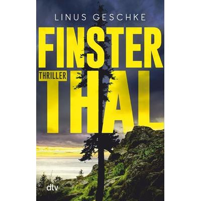 Finsterthal, Taschenbuch von Linus Geschke, dtv, 978-3-423-21827-6