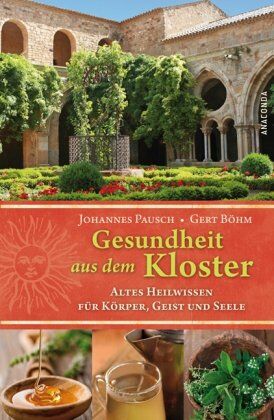 Johannes Pausch - Gesundheit aus dem Kloster. Altes Heilwissen für Körper, Geist und Seele - Preis vom 30.09.2026 09:01:18 h