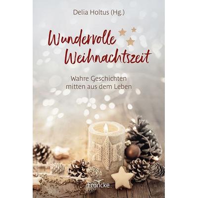 Wundervolle Weihnachtszeit, Gebundene Ausgabe von , Francke-Buch, 978-3-96362-482-7