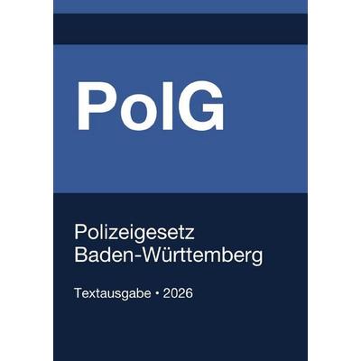 PolG BW - Polizeigesetz Baden-Württemberg 2026, Taschenbuch von Gesetze24 Deutschland, Epubli, 978-3-565-38059-6