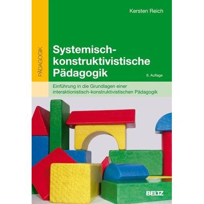 Systemisch-konstruktivistische Pädagogik, Taschenbuch von Kersten Reich, Beltz Verlagsgruppe GmbH & Co. KG, 978-3-407-25535-8