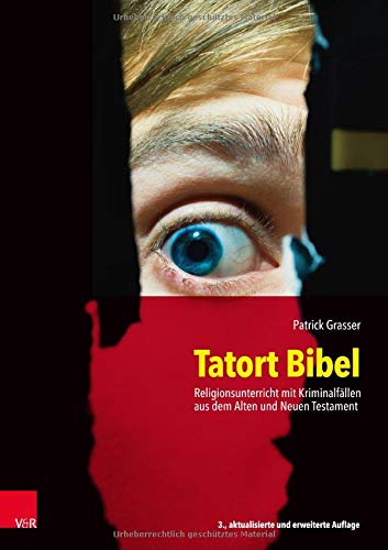 Patrick Grasser - Tatort Bibel: Religionsunterricht mit Kriminalfällen aus dem Alten und Neuen Testament - Preis vom 18.10.2026 19:22:15 h