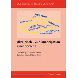 Ukrainisch - Zur Emanzipation einer Sprache, Fachbücher von Dorothea Spaniel-Weise, Alla Paslavska, Liliia Bezugla