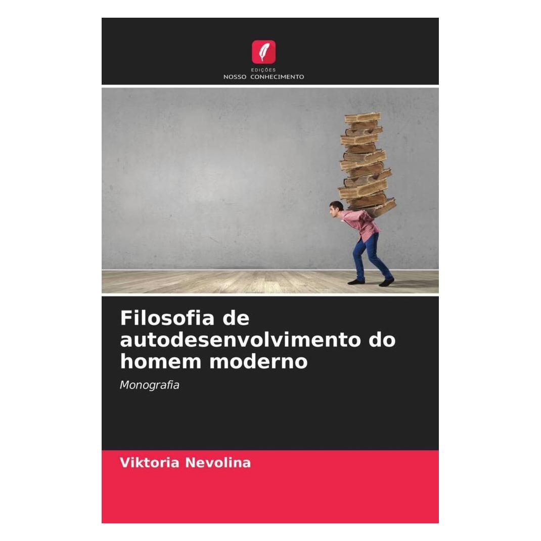 Edicoes Nosso Conhecimento Filosofia de autodesenvolvimento do homem moderno (Deutsch, Softcover, Viktoria Nevolina) (56179901)