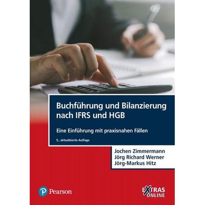 Buchführung und Bilanzierung nach IFRS und HGB, Taschenbuch von Jochen Zimmermann,Jörg Richard Werner,Jörg-Markus Hitz, Pearson Studium ein Imprint