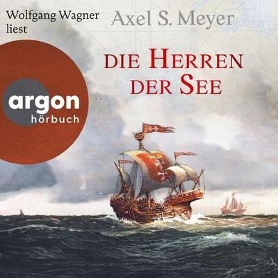 Die Herren der See - Axel S. Meyer, Audio, 9783732477845