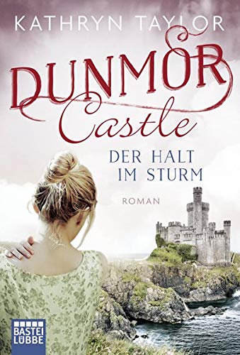 Kathryn Taylor - Dunmor Castle - Der Halt im Sturm: Roman (Dunmor-Castle-Reihe, Band 2) - Preis vom 19.10.2026 19:33:35 h