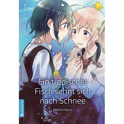Ein tropischer Fisch sehnt sich nach Schnee 01, Taschenbuch von Makoto Hagino, Altraverse GmbH, 978-3-96358-240-0