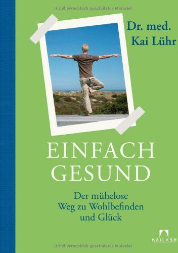 Kai Lühr - Einfach gesund: Der mühelose Weg zu Wohlbefinden und Glück - Preis vom 30.09.2026 22:30:23 h