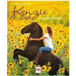Kenzie Dysli und die Pferde, Ratgeber von Gabriele Boiselle