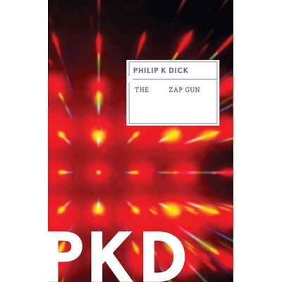 Zap Gun, Taschenbuch von Philip K. Dick, Harper Voyager US, 978-0-547-57271-0