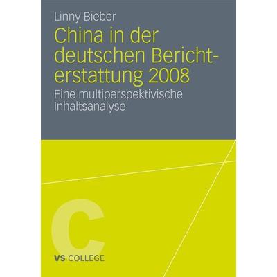 China in der deutschen Berichterstattung 2008, Taschenbuch von Linny Bieber, VS Verlag für Sozialwissenschaften, 978-3-531-18160-8